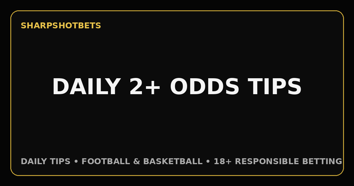 Daily 2+ Odds Tips