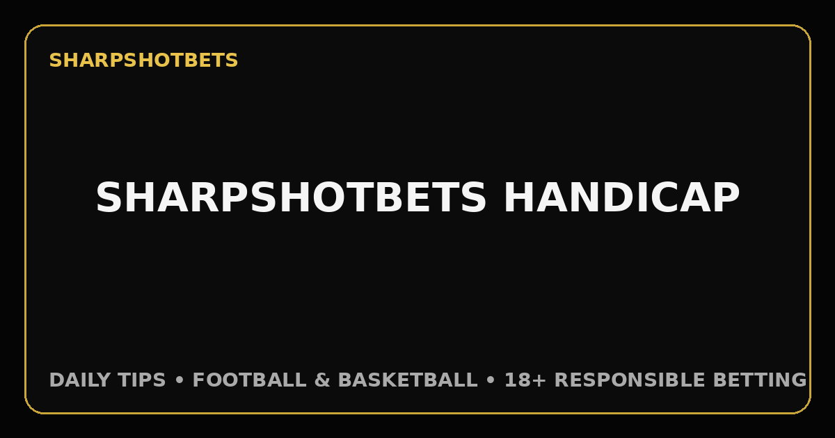 SharpShotBets Handicap SharpShotBets Handicap