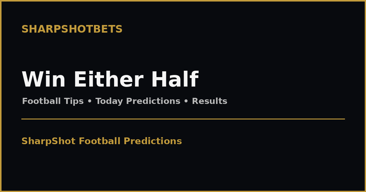 Win Either Half Predictions - SharpShotBets